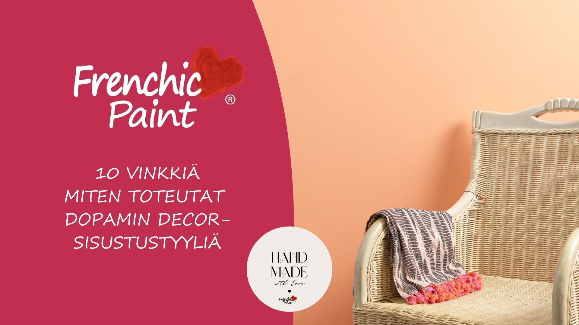 10 vinkkiä - Dopamin Decor - Kuinka teet kodeistasi onnellisuuden keitaan-Frenchic Paint Finland