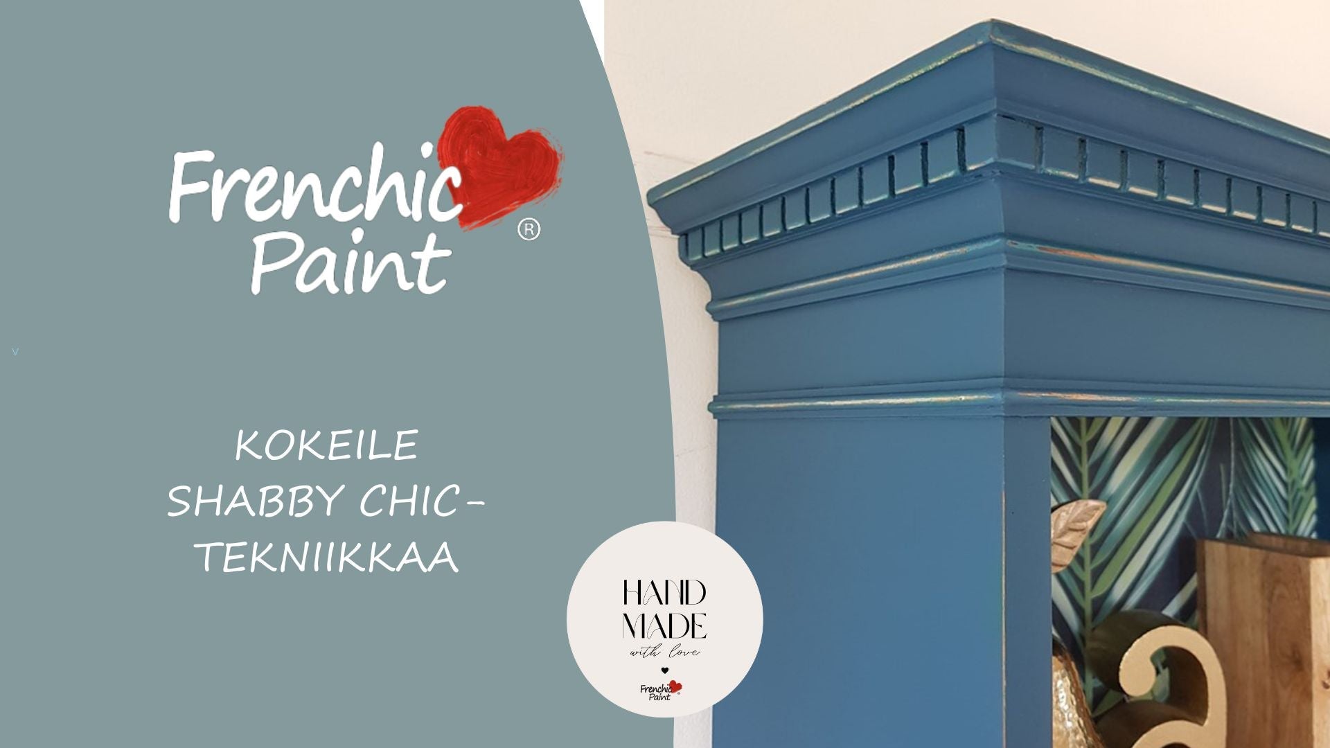 KOKEILE SHABBY CHIC-TYYLIÄ-Frenchic Paint Finland